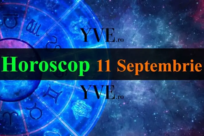 Horoscop 11 septembrie 2026: Scorpionii primesc propuneri de avansare în carieră