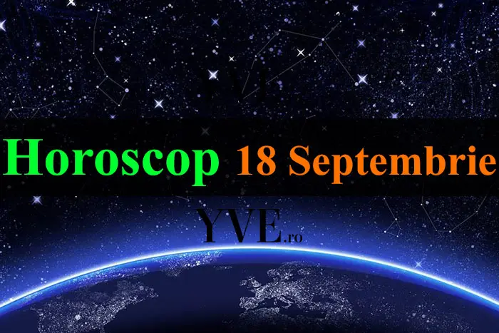 Horoscop 18 septembrie 2026: Decizii pentru Pești și câștiguri financiare pentru Gemeni